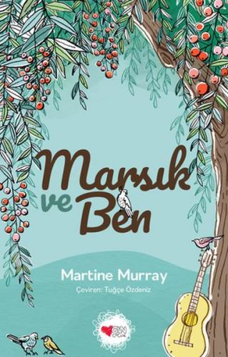 Marsık ve Ben - Martine Murray - Can Çocuk Yayınları