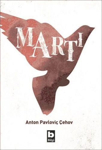 Martı - Anton Pavloviç Çehov - Bilgi Yayınevi