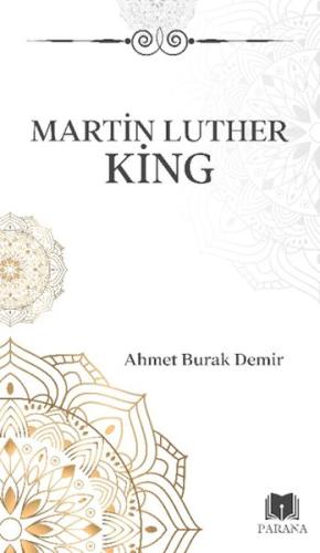 Martin Luther King - Ahmet Burak Demir - Parana Yayınları