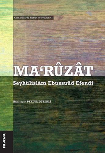 Ma'rüzat - Şeyhülislam Ebussuud Efendi - Klasik Yayınları