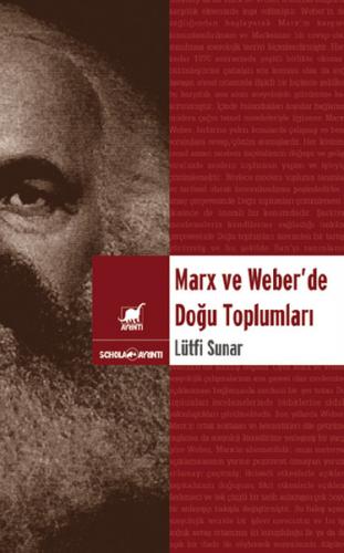 Marx ve Weber'de Doğu Toplumları - Lütfi Sunar - Ayrıntı Yayınları