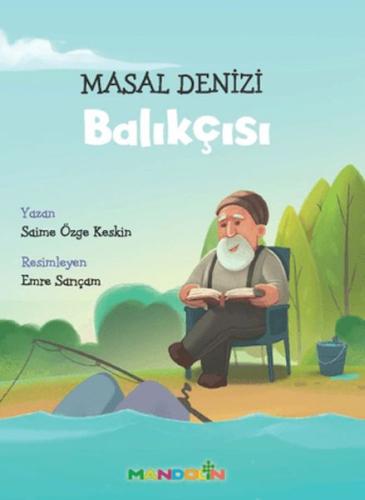 Masal Denizi Balıkçısı - Saime Özge Keskin - Mandolin Yayınları