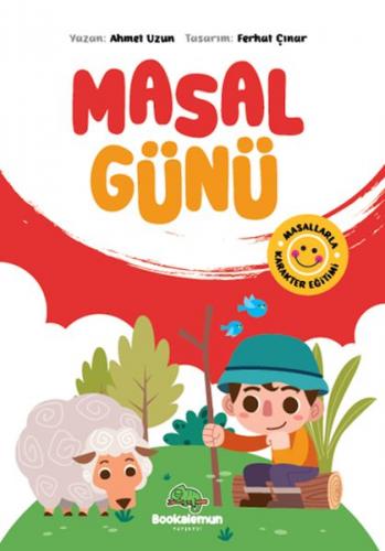 Masal Günü - Masallarla Karakter Eğitimi - Ahmet Uzun - Bookalemun Yay