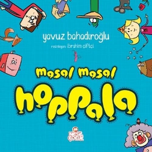 Masal Masal Hoppala (Ciltli) - Yavuz Bahadıroğlu - Nesil Çocuk Yayınla