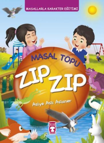 Masal Topu Zıp Zıp - Masallarla Karakter Eğitimi (Fleksi Cilt) - Asiye