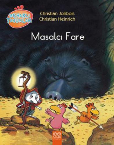 Meraklı Tavuklar - Masalcı Fare - Christian Jolibois - 1001 Çiçek Kita