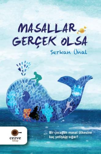 Masallar Gerçek Olsa - Serkan Ünal - Cezve Kitap