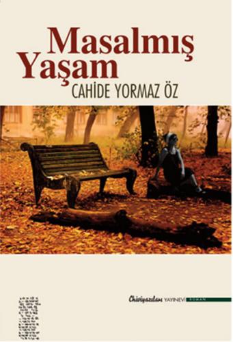 Masalmış Yaşam - Cahide Yormaz Öz - Chiviyazıları Yayınevi