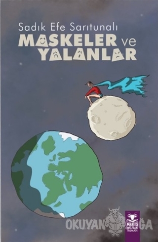 Maskeler ve Yalanlar - Sadık Efe Sarıtunalı - Mantis Yayınları