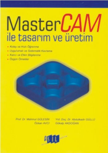 MasterCAM ile Tasarım ve Üretim - Mahmut Gülesin - Asil Yayın Dağıtım 