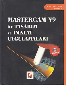 Mastercam V9 ile Tasarım ve İmalat Uygulamaları (CDli) - Ümit Mete - S