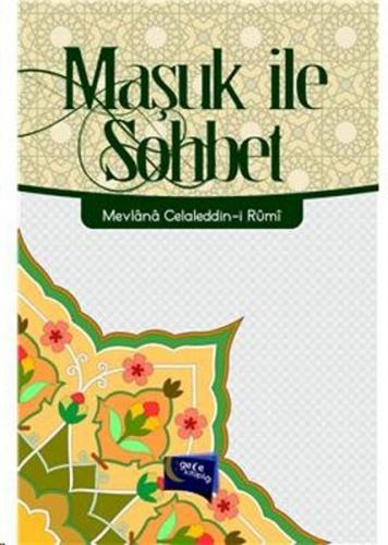 Maşuk İle Sohbet - Mevlana Celaleddin Rumi - Gece Kitaplığı