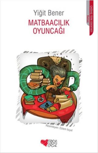 Matbaacılık Oyuncağı - Yiğit Bener - Can Çocuk Yayınları