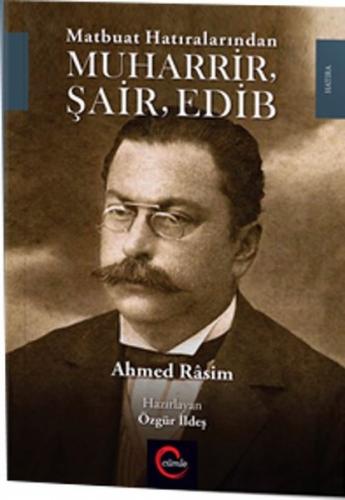 Muharrir Şair Edib - Ahmed Rasim - Cümle Yayınları