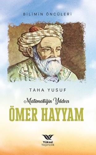 Matematiğin Yıldızı Ömer Hayyam - Taha Yusuf - Yüksel Yayıncılık