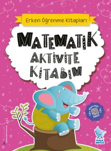 Matematik Aktivite Kitabım - Rabia Nalan Çinar - Minik Damla