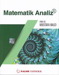 Matematik Analiz 1 - Mustafa Balcı - Palme Yayıncılık - Akademik Kitap