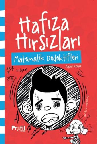 Matematik Dedektifleri Hafıza Hırsızları - Alper Kaya - Profil Kitap