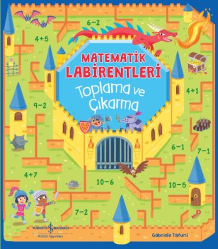 Matematik Labirentleri Toplama Ve Çıkarma - Catherıne Casey - İş Banka