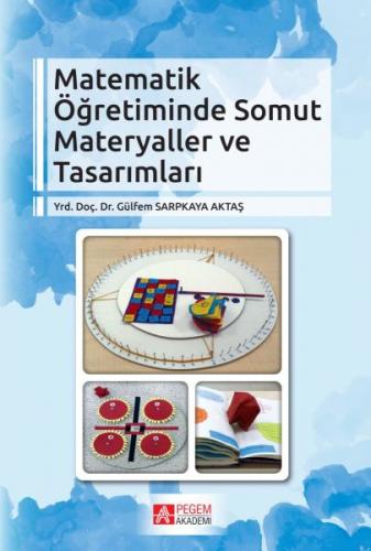 Matematik Öğretiminde Somut Materyaller ve Tasarımları - Gülfem Sarpka