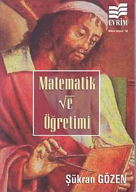 Matematik ve Öğretimi - Şükran Gözen - Evrim Yayınevi