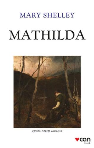 Mathilda - Mary Shelley - Can Sanat Yayınları