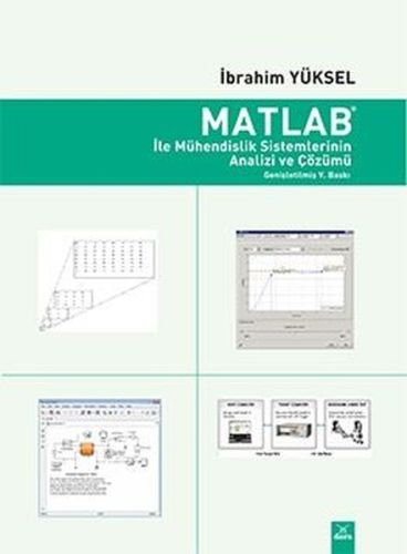 Matlab ile Mühendislik Sistemlerinin Analizi ve Çözümü - İbrahim Yükse