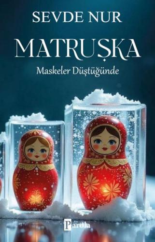 Matruşka – Maskeler Düştüğünde - Sevde Nur - Parola Yayınları