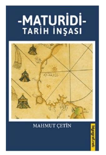 Maturidi Tarih İnşası - Mahmut Çetin - Biyografi.Net