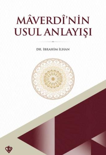 Maverdi’nin Usul Anlayışı - Dr. İbrahim İlhan - Türkiye Diyanet Vakfı 