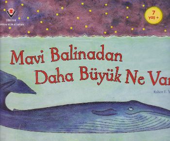 Mavi Balinadan Daha Büyük Ne Var? - Robert E. Wells - TÜBİTAK Yayınlar