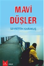 Mavi Düşler - Seyfettin Karakuş - Serencam Yayınevi