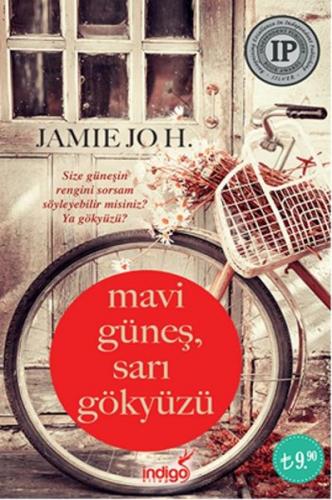 Mavi Güneş, Sarı Gökyüzü (Cep Boy) - Jamie Jo H. - İndigo Kitap