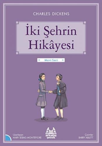 İki Şehrin Hikayesi - Charles Dickens - Arkadaş Yayınları