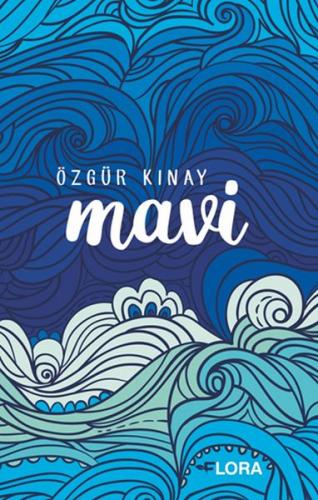 Mavi - Özgür Kınay - Flora Kitap