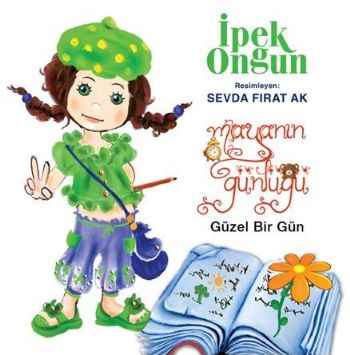 Maya'nın Günlüğü 2 - Güzel Bir Gün - İpek Ongun - Epsilon Yayınevi