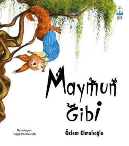 Maymun Gibi - Özlem Elmalıoğlu - Luna Yayınları