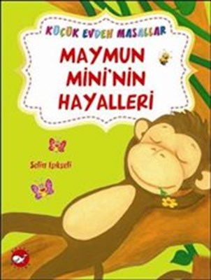 Maymun Mini'nin Hayalleri / Mırnav'ın Yeni Arkadaşı (İki Kitap Birarad