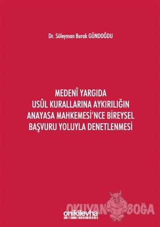 Medeni Yargıda Usul Kurallarına Aykırılığın Anayasa Mahkemesi'nce Bire