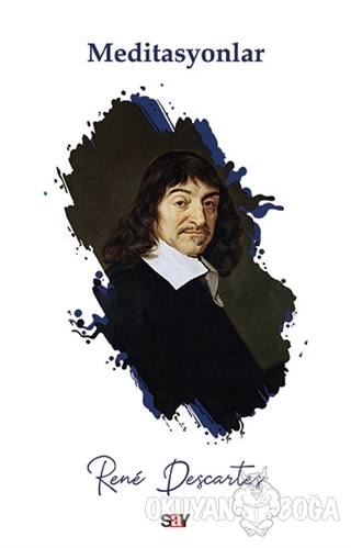 Meditasyonlar - Rene Descartes - Say Yayınları