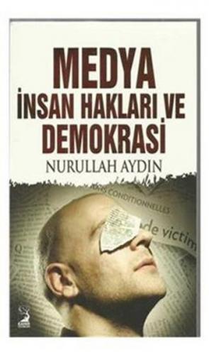 Medya İnsan Hakları Ve Demokarasi - Nurullah Aydın - Alter Yayıncılık