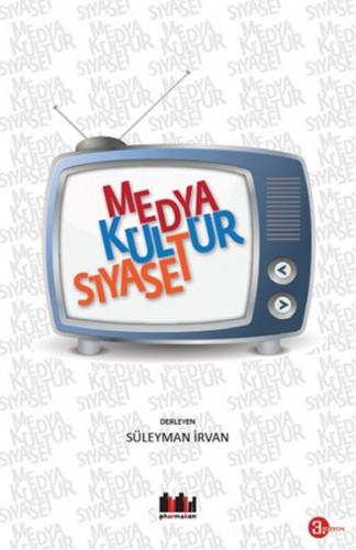 Medya Kültür Siyaset - Süleyman İrvan - Pharmakon Kitap