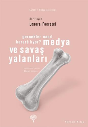 Medya ve Savaş Yalanları - Lenora Foerstel - Yordam Kitap