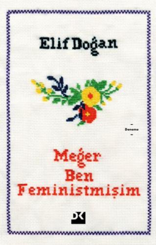 Meğer Ben Feministmişim - Elif Doğan - Doğan Kitap