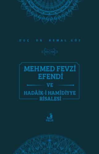 Mehmed Fevzi Efendi ve Hadâik-i Hamîdiyye Risalesi - Kemal Göz - Fecr 