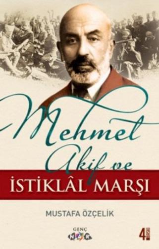 Mehmet Akif ve İstiklal Marşı - Mustafa Özçelik - Nar Yayınları