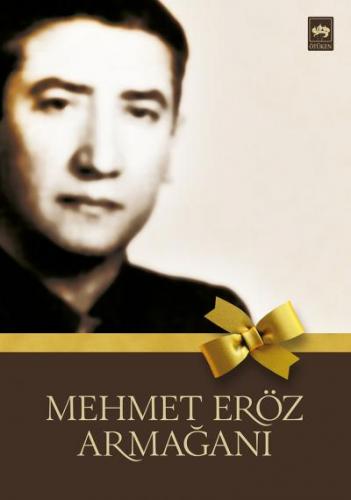 Mehmet Eröz Armağanı - Kolektif - Ötüken Neşriyat