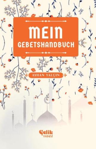 Mein Gebetshandbuch (Benim Namaz El Kitabım) - Ayhan Yalçın - Çelik Ya