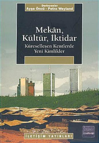 Mekan, Kültür, İktidar - Derleme - İletişim Yayınevi