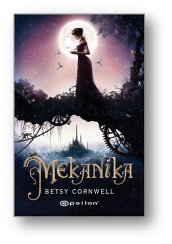 Mekanika - Betsy Cornwell - Epsilon Yayınevi